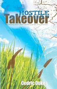 Hostile Takeover: Manifesting God's Plan and Purpose for Your Finances by Cedric Dukes