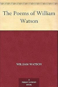 The Poems of William Watson