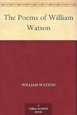 The Poems of William Watson