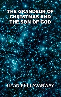 The Grandeur of Christmas and The Son of God