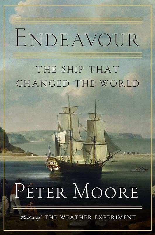 Endeavour: The Ship That Changed the World by Peter Moore