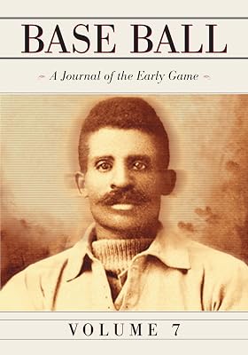 Base Ball: A Journal of the Early Game, Vol. 7