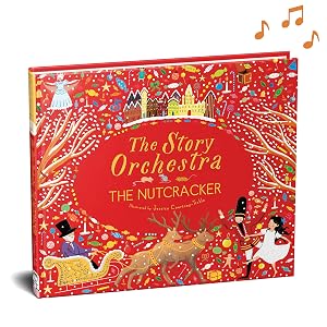 The Story Orchestra: The Nutcracker: Press the note to hear Tchaikovsky's music (Volume 2) (The Story Orchestra, 2) by Katy Flint