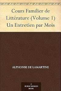 Cours Familier de Littérature (Volume 1) Un Entretien par Mois (French Edition)