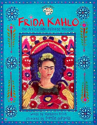 Frida Kahlo: The Artist who Painted Herself (Smart About Art)