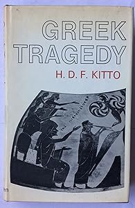 Greek Tragedy: A Literary Study by H.D.F. Kitto