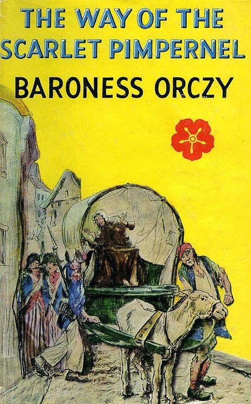 The Way of the Scarlet Pimpernel by Baroness Orczy