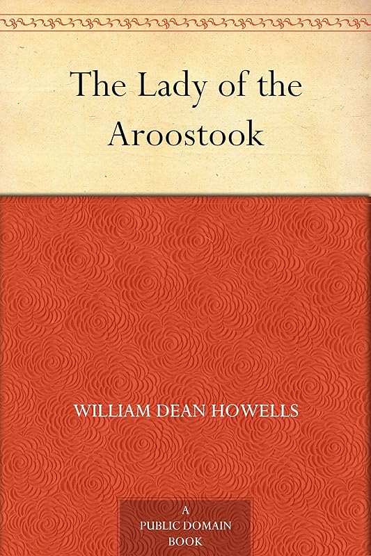 The Lady of the Aroostook by William Dean Howells