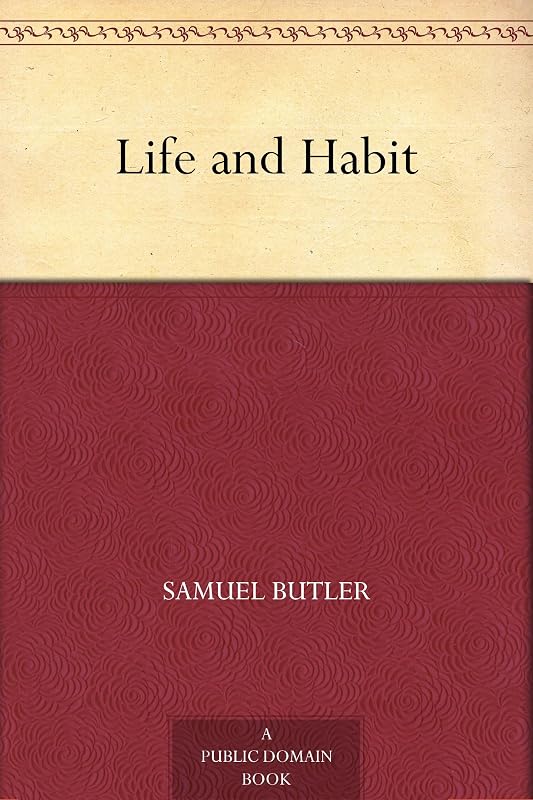 Life and Habit by Samuel Butler