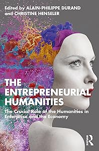 The Entrepreneurial Humanities by Alain-Philippe Durand