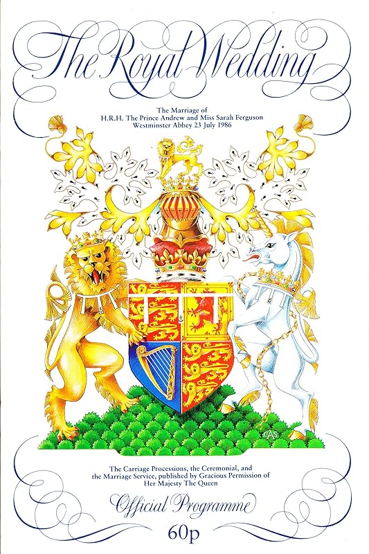 The Royal Wedding: The Marriage of H. R. H. The Prince Andrew and Miss Sarah Ferguson Official Programme by Unknown