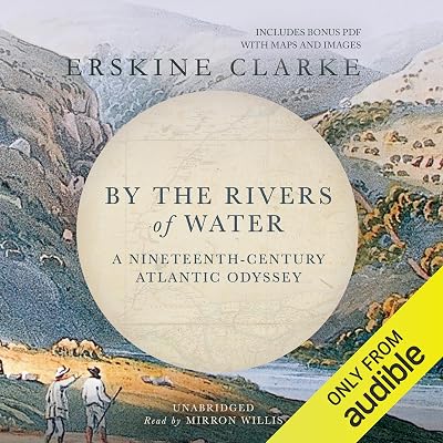 By the Rivers of Water: A Nineteenth-Century Atlantic Odyssey