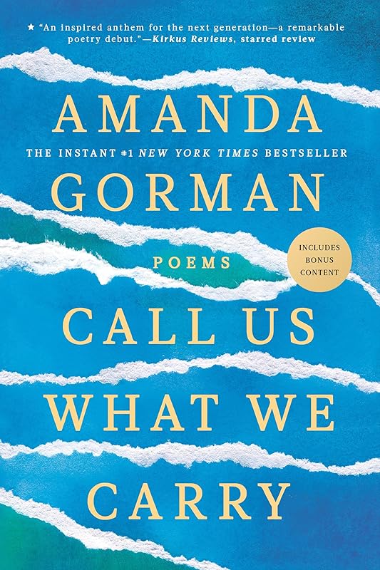 Call Us What We Carry: Poems by Amanda Gorman
