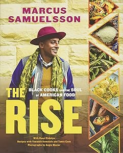 The Rise: Black Cooks and the Soul of American Food: A Cookbook by Marcus Samuelsson