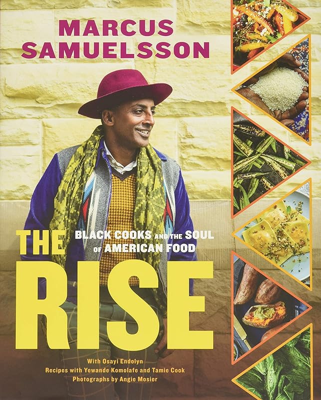 The Rise: Black Cooks and the Soul of American Food: A Cookbook by Marcus Samuelsson