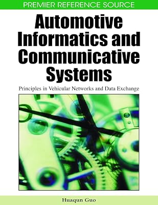 Automotive Informatics and Communicative Systems: Principles in Vehicular Networks and Data Exchange