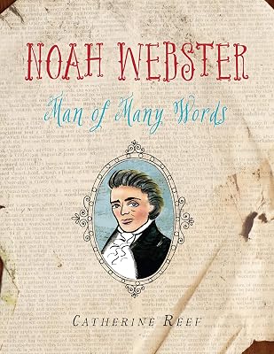 Noah Webster: Man of Many Words