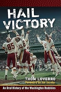 Hail Victory: An Oral History of the Washington Redskins by Thom Loverro
