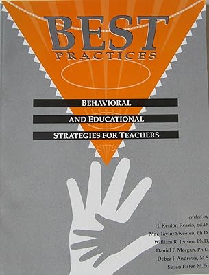Best Practices: Behavioral and Educational Strategies for Teachers