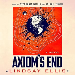 Axiom's End: A Novel by Lindsay Ellis