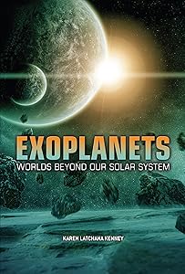 Exoplanets: Worlds beyond Our Solar System by Karen Latchana Kenney