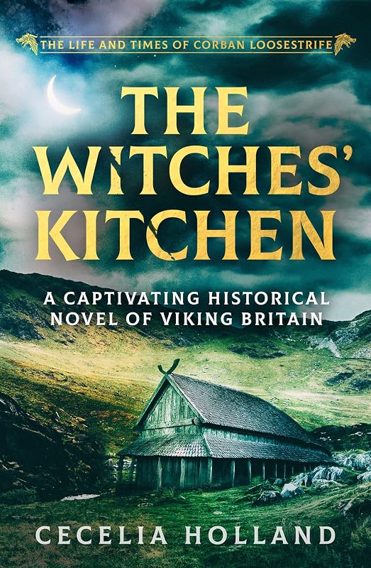 The Witches' Kitchen (The Life and Times of Corban Loosestrife) by Cecelia Holland