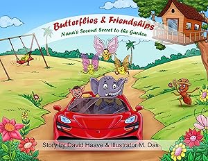 Butterflies & Friendships; Nana's 2nd Secret to the Garden by David A Haave