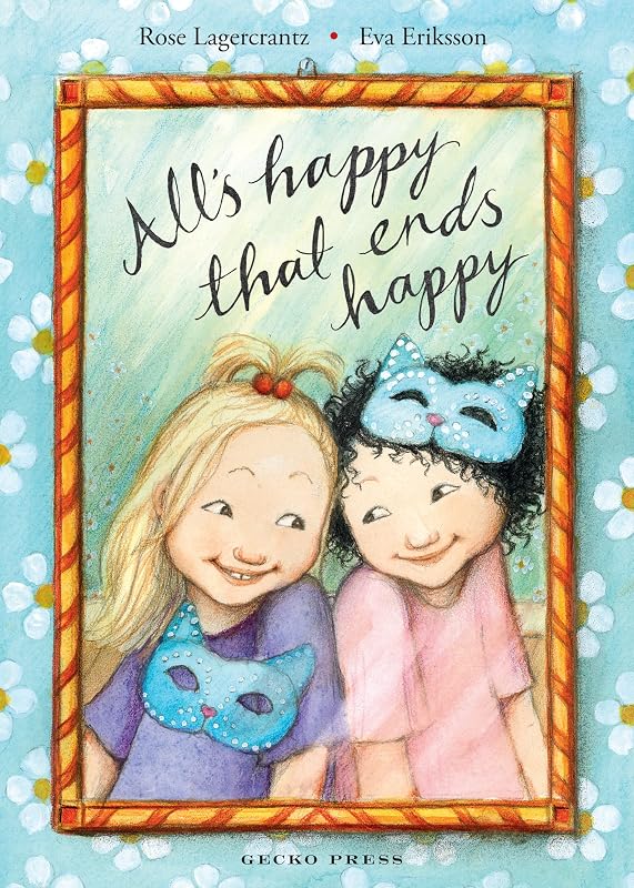All's Happy that Ends Happy: 7 (My Happy Life) by Rose Lagercrantz
