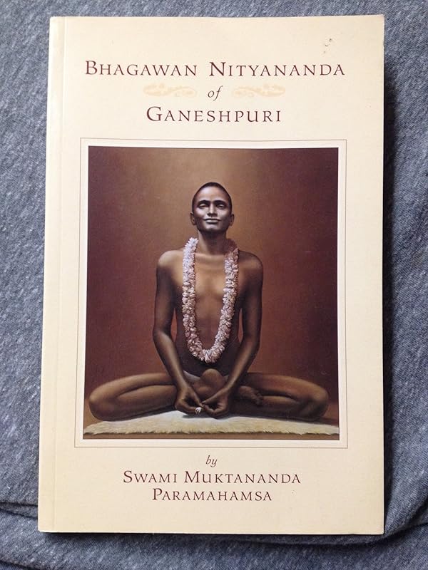 Bhagawan Nityananda of Ganeshpuri by Swami Muktananda