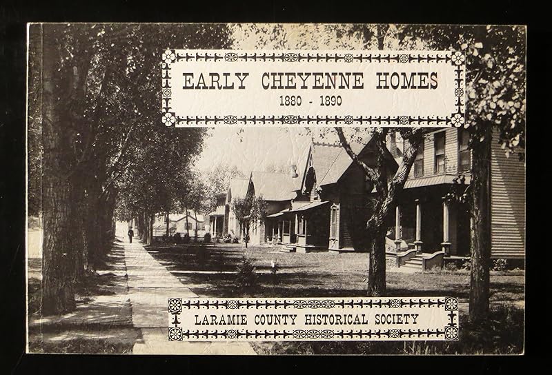 Early Cheyenne Homes: 1880-1890 by Anon