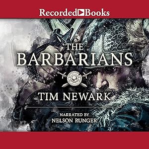 The Barbarians: Warriors & Wars of the Dark Ages by Tim Newark