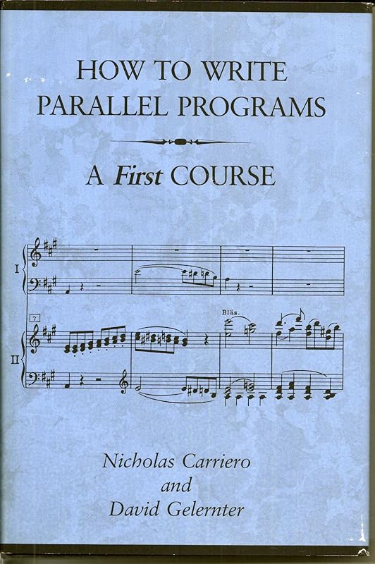 How to Write Parallel Programs: A First Course by Nicholas Carriero