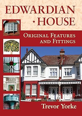 Edwardian House: Original Features and Fittings