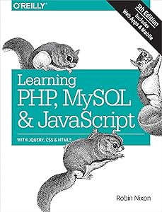 Learning PHP, MYSQL & JavaScript: With jQuery, CSS & HTML5