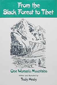 From the Black Forest to Tibet by Trudy Healy