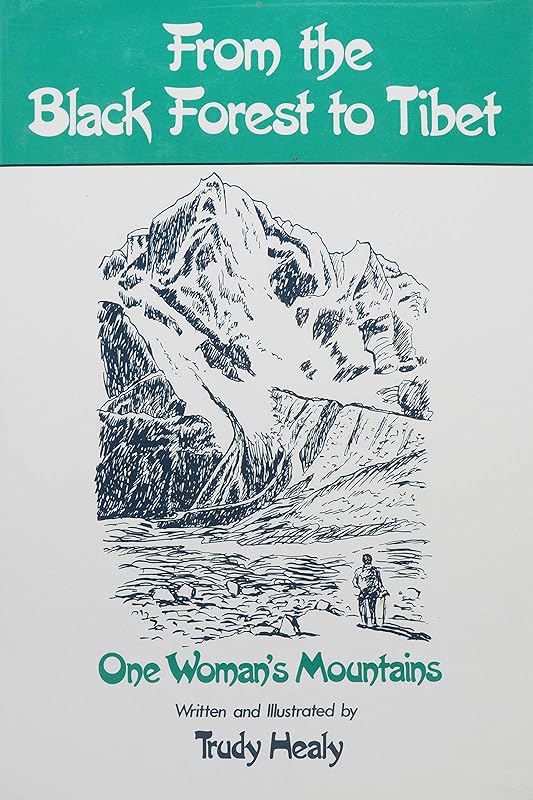 From the Black Forest to Tibet by Trudy Healy