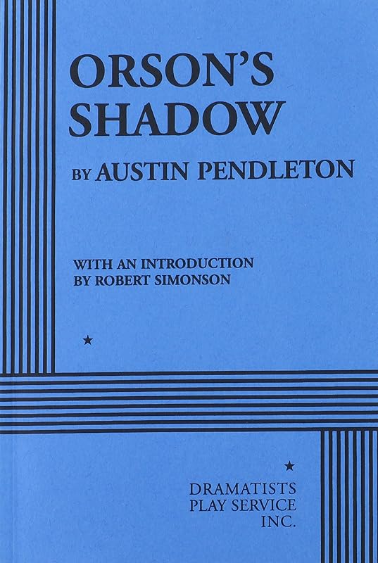 Orson's Shadow - Acting Edition by Austin Pendleton