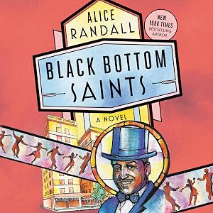 Black Bottom Saints: A Novel by Alice Randall