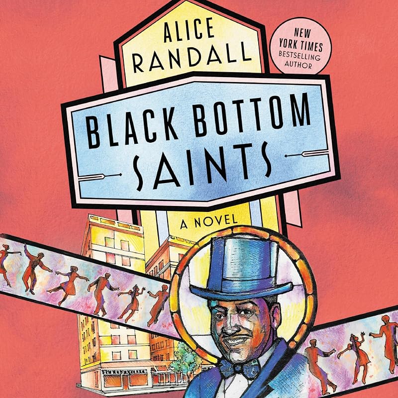 Black Bottom Saints: A Novel by Alice Randall