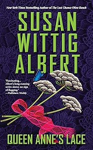 Queen Anne's Lace (China Bayles Mystery Book 26)