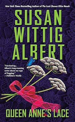 Queen Anne's Lace (China Bayles Mystery Book 26)