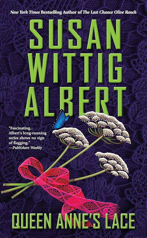 Queen Anne's Lace (China Bayles Mystery Book 26) by Susan Wittig Albert