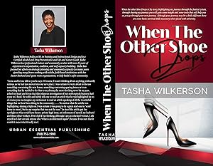 When The Other Shoe Drops: My Journey Through The Criminal Justice System by Tasha Wilkerson