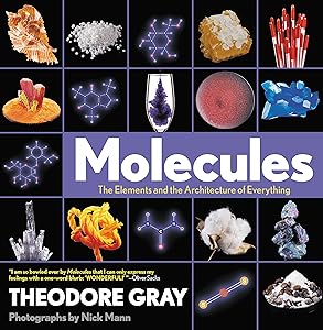 Molecules: The Elements and the Architecture of Everything