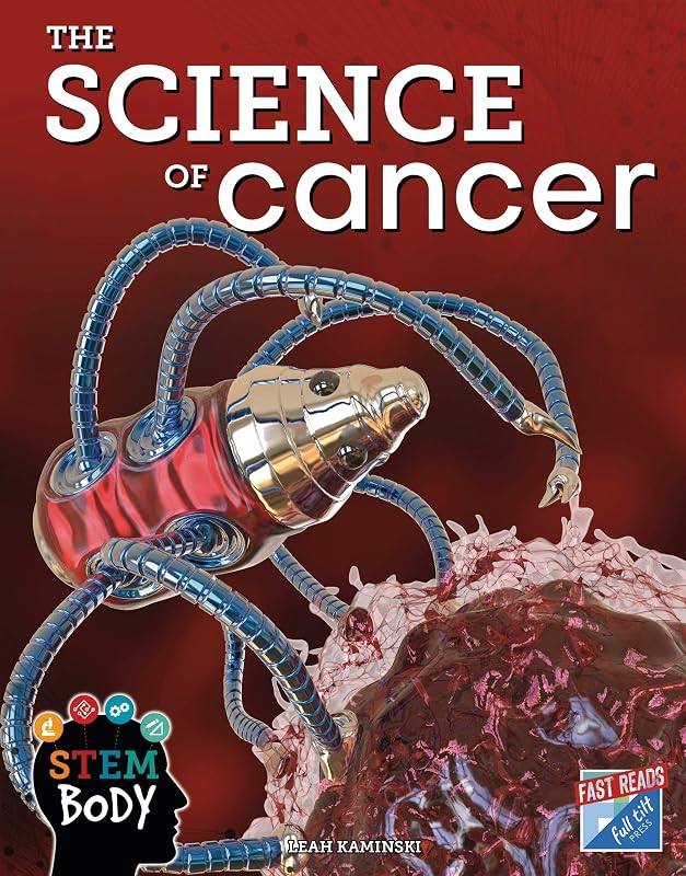 The Science of Cancer (STEM Body) by Leah Kaminski