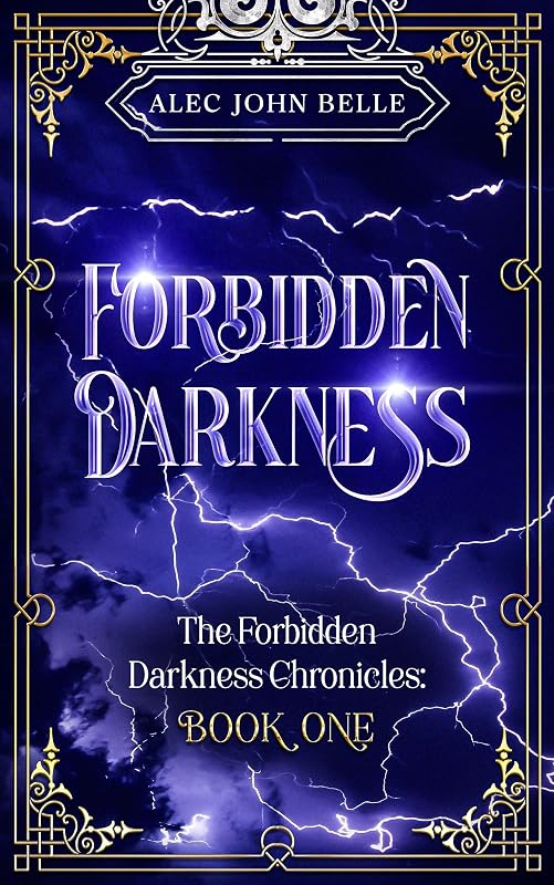 Forbidden Darkness (The Forbidden Darkness Chronicles Book 1) by Alec John Belle