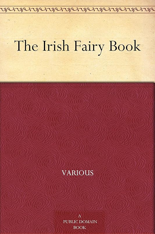 The Irish Fairy Book by Various