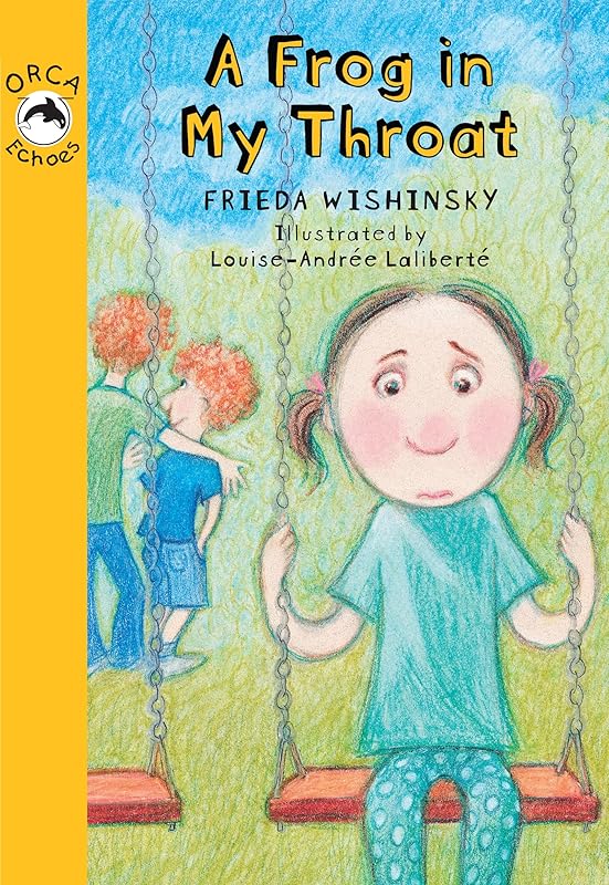 A Frog in My Throat (Orca Echoes) by Frieda Wishinsky