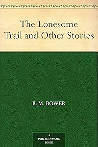 The Lonesome Trail and Other Stories