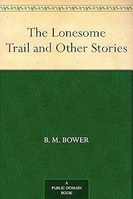 The Lonesome Trail and Other Stories